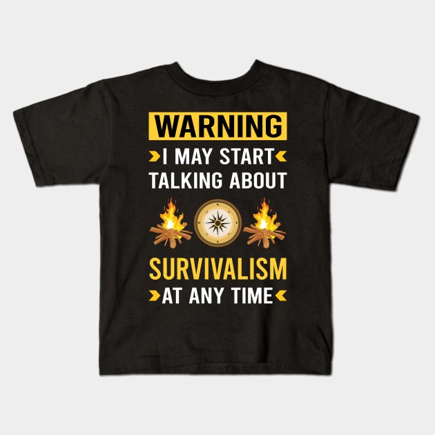 Warning Survivalism Prepper Preppers Survival Kids T-Shirt by Good Day